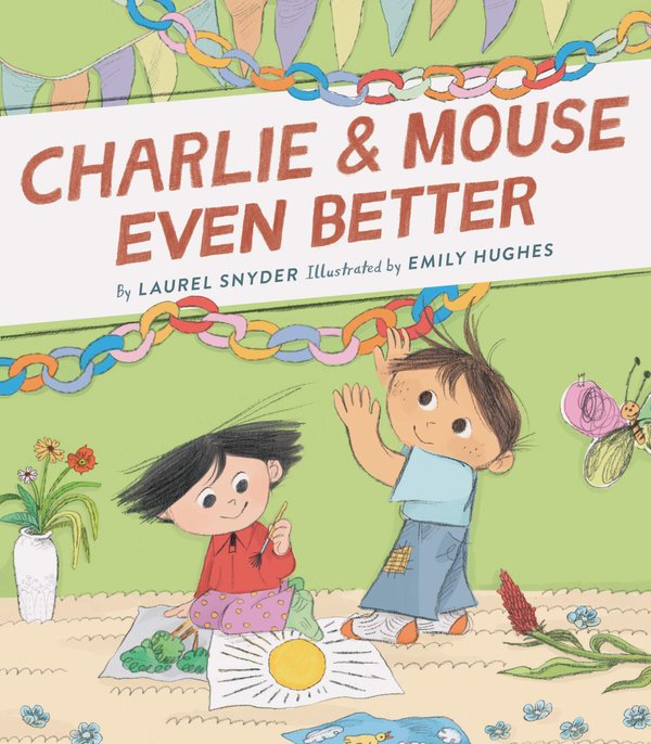 Charlie & Mouse Even Better (Book 3)