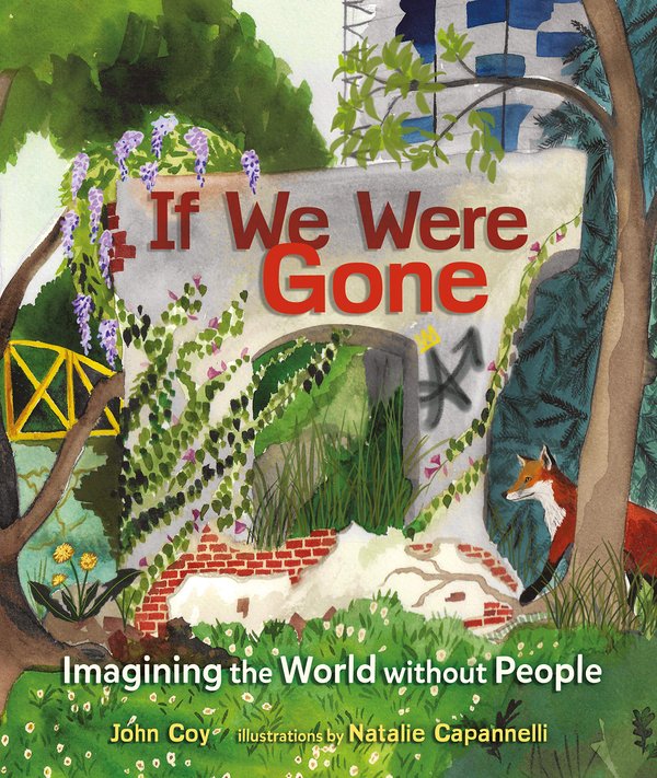 If We Were Gone: Imagining the World without People
