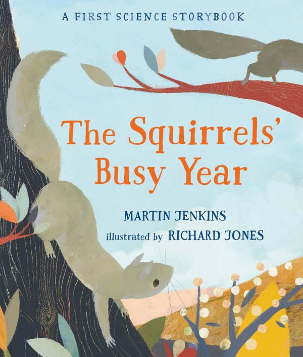 A First Science Storybook: The Squirrels' Busy Year