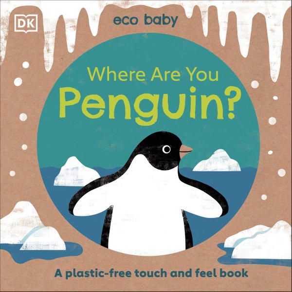 Where Are You Penguin?: A Plastic-Free Touch And Feel Book