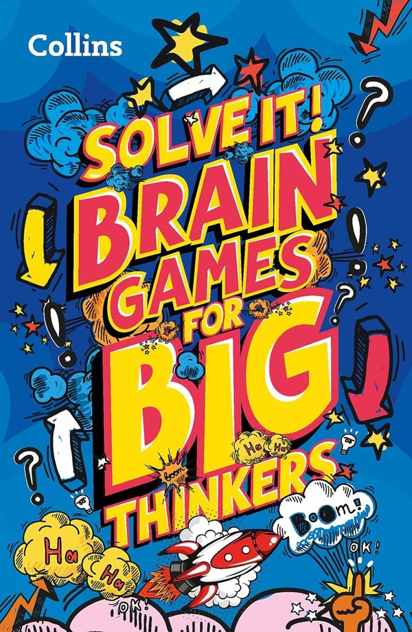 Solve It!: Brain Games for Big Thinkers - More than 120 fun puzzles for kids aged 8 and above