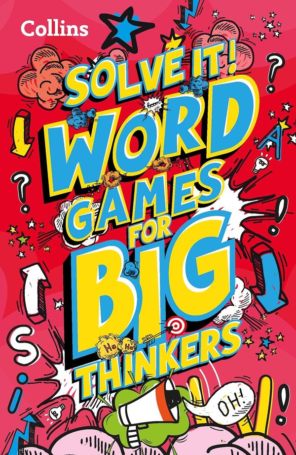 Solve It!: Word Games for Big Thinkers - More Than 120 Fun Puzzles for Kids Aged 8 and Above