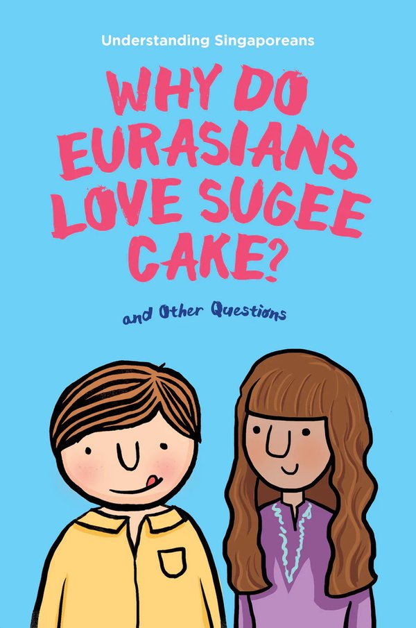 Understanding Singaporeans Series: Why Do Eurasians Love Sugee Cake? - As Is
