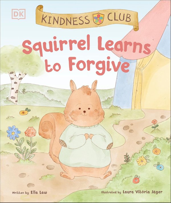 Kindness Club: Squirrel Learns to Forgive