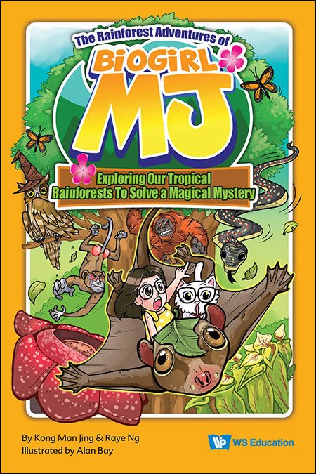 The Rainforest Adventures of Biogirl MJ: Exploring Our Tropical Rainforests to Solve a Magical Mystery